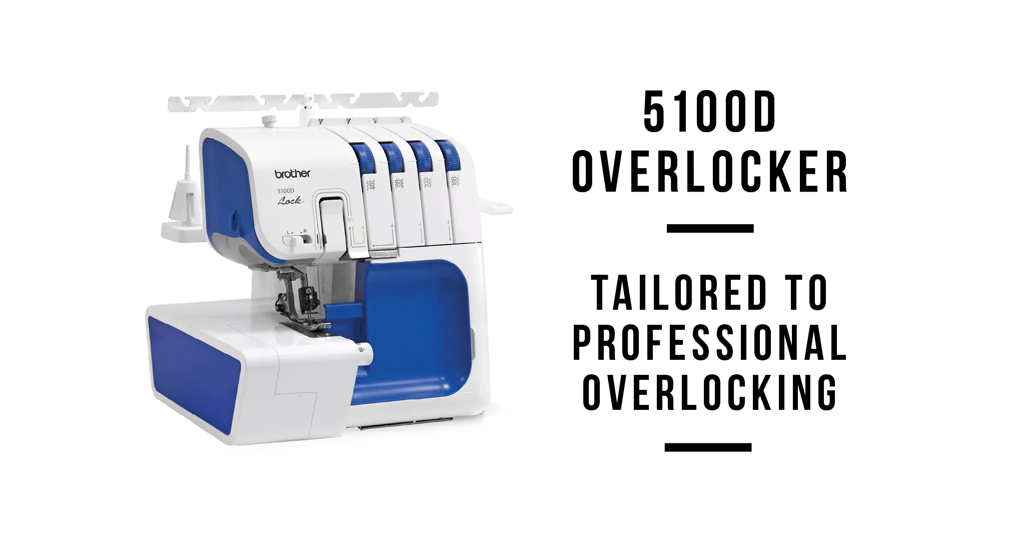 Image of Brother 5100D Overlocker with tagline Tailored to professional overlocking